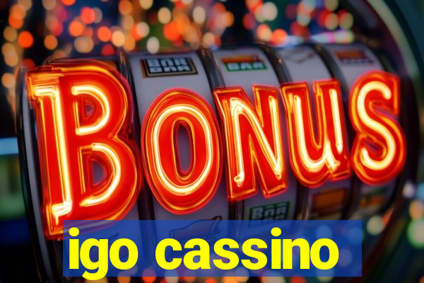 igo cassino