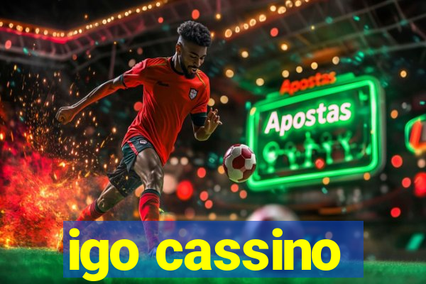 igo cassino