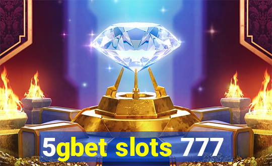 5gbet slots 777