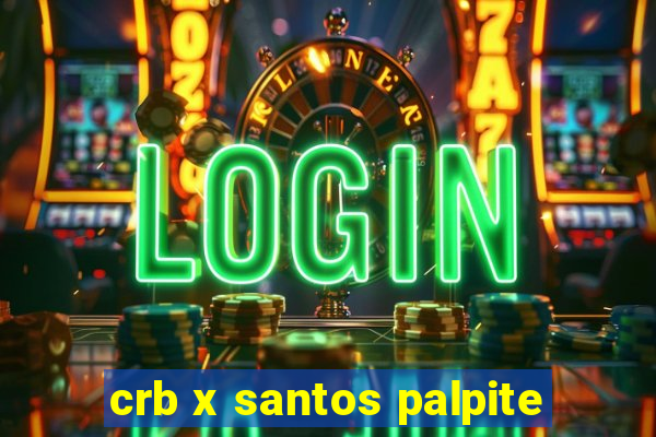 crb x santos palpite