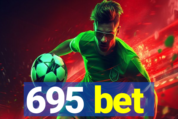 695 bet