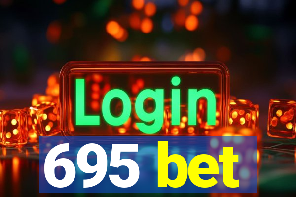 695 bet