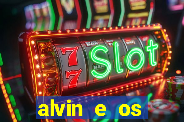 alvin e os esquilos 3 filme completo dublado