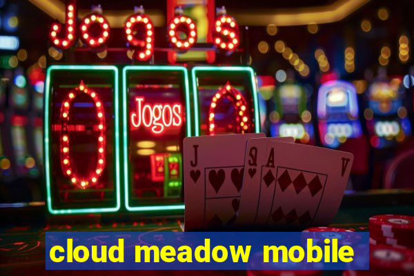 cloud meadow mobile