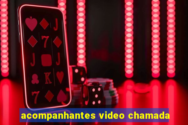 acompanhantes video chamada