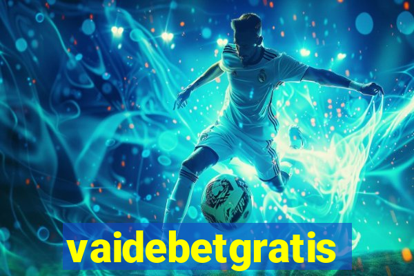 vaidebetgratis