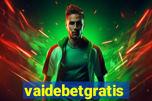 vaidebetgratis