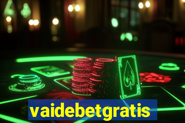 vaidebetgratis