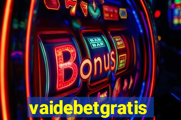 vaidebetgratis