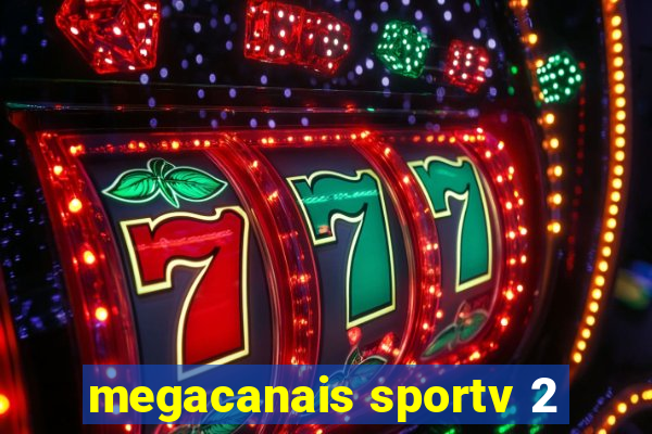 megacanais sportv 2