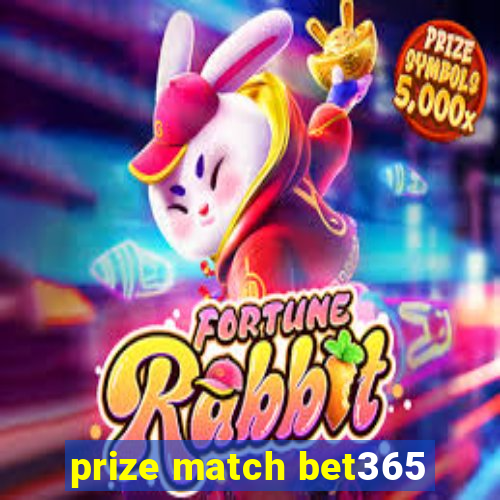 prize match bet365