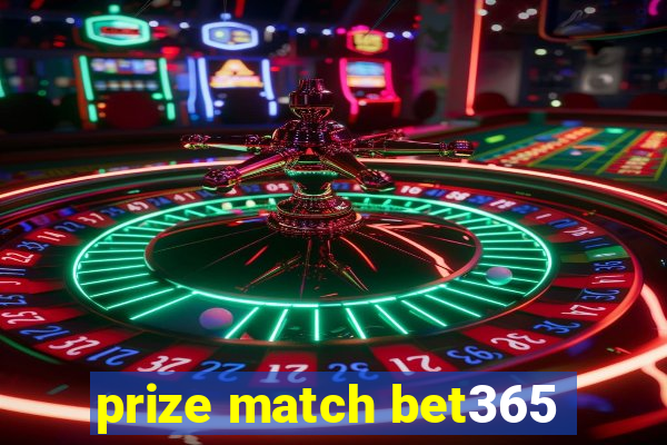 prize match bet365