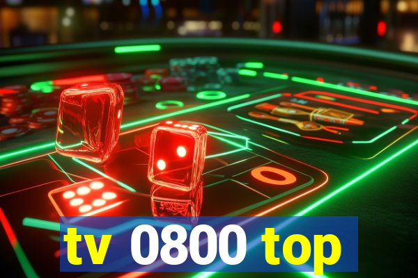 tv 0800 top