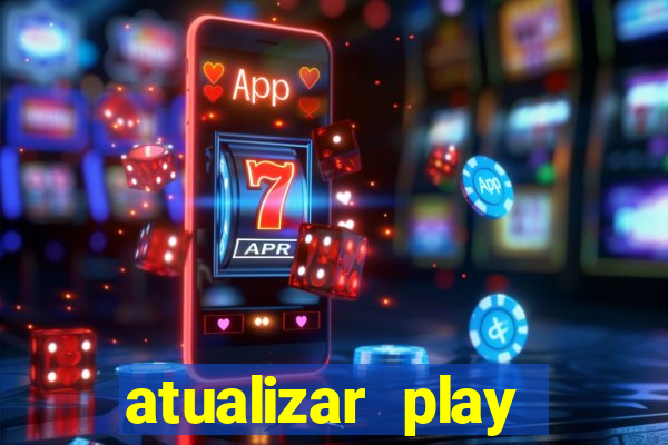 atualizar play store baixar