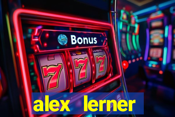 alex lerner jornalista fortuna