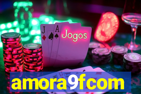 amora9fcom