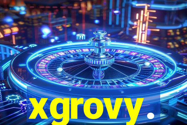 xgrovy.