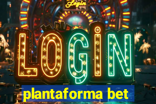 plantaforma bet