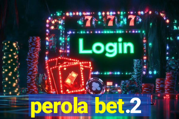 perola bet.2