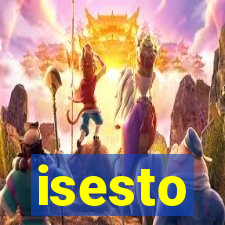 isesto