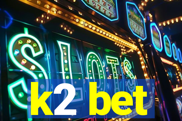 k2 bet