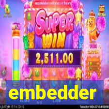 embedder