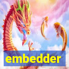 embedder