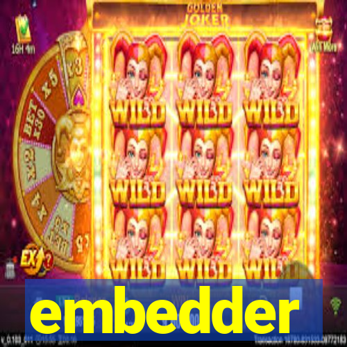 embedder