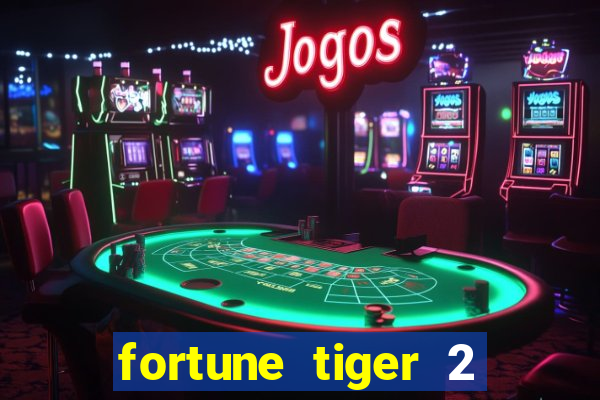 fortune tiger 2 demo free