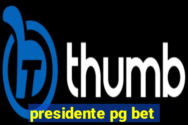 presidente pg bet