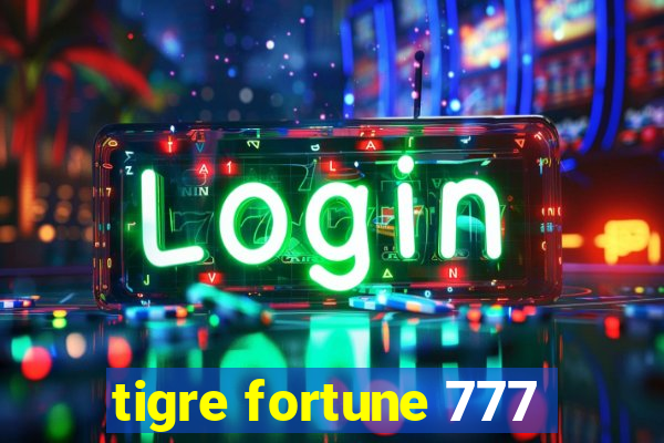 tigre fortune 777