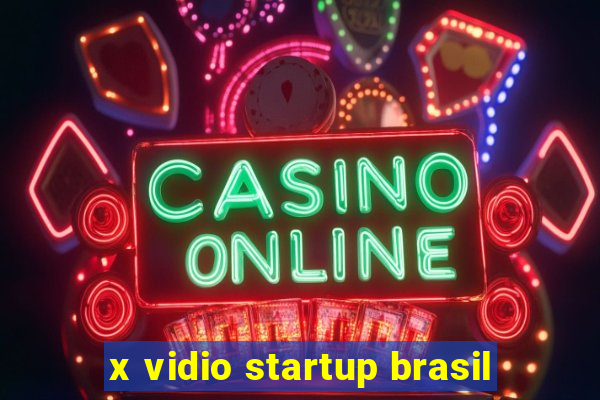 x vidio startup brasil