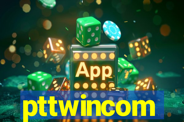 pttwincom