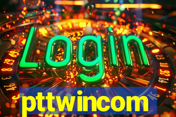 pttwincom