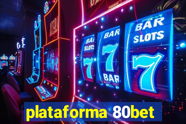 plataforma 80bet