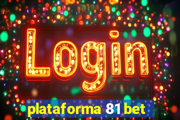 plataforma 81 bet