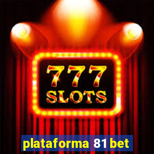 plataforma 81 bet