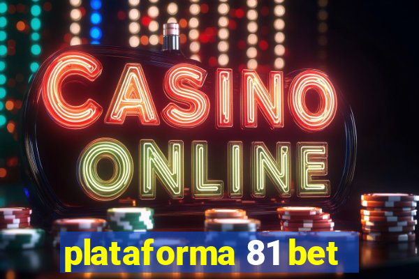 plataforma 81 bet