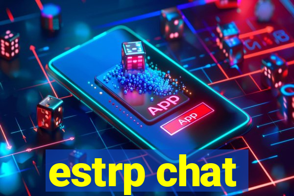 estrp chat