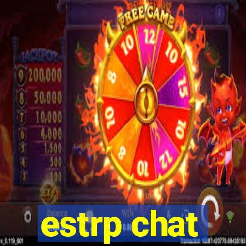 estrp chat