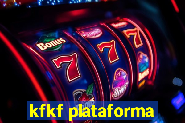 kfkf plataforma