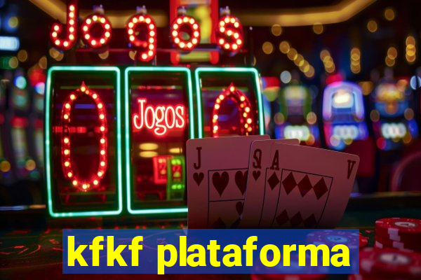 kfkf plataforma