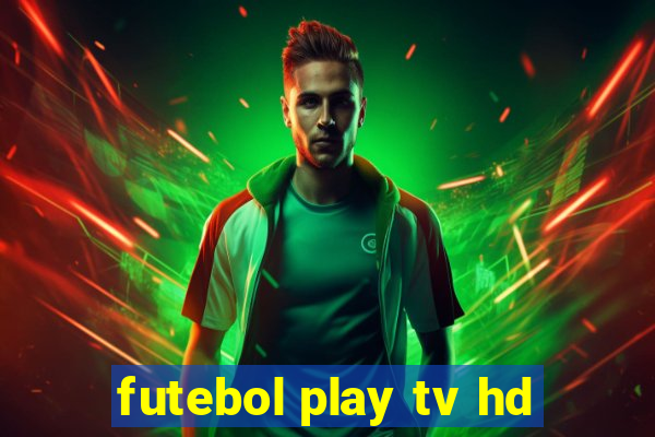 futebol play tv hd