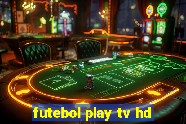 futebol play tv hd