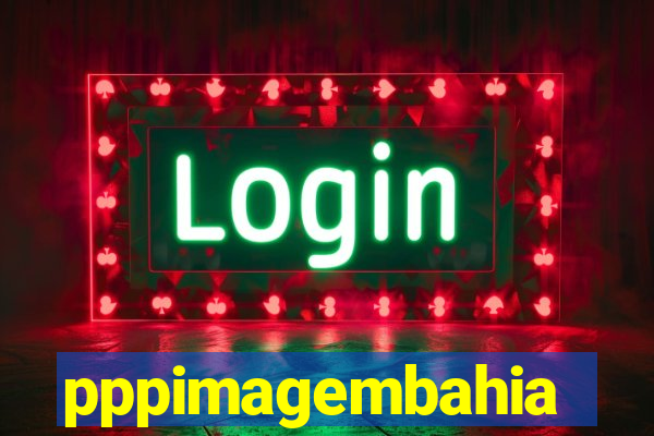 pppimagembahia