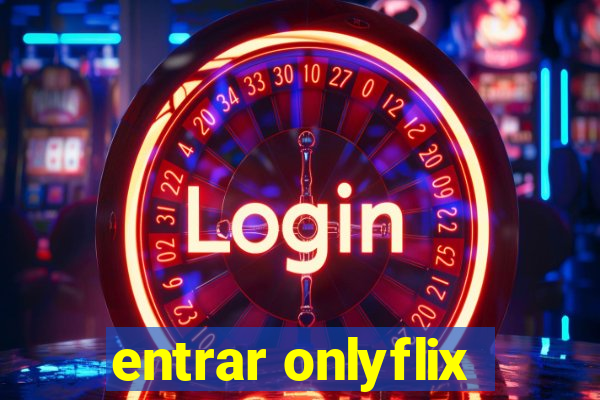 entrar onlyflix