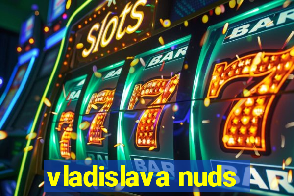 vladislava nuds