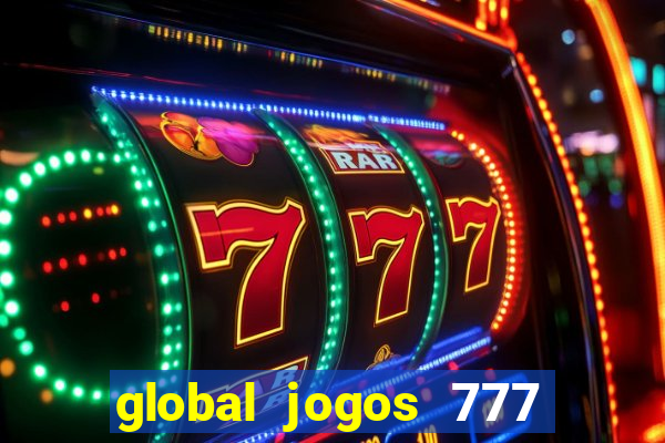 global jogos 777 paga mesmo