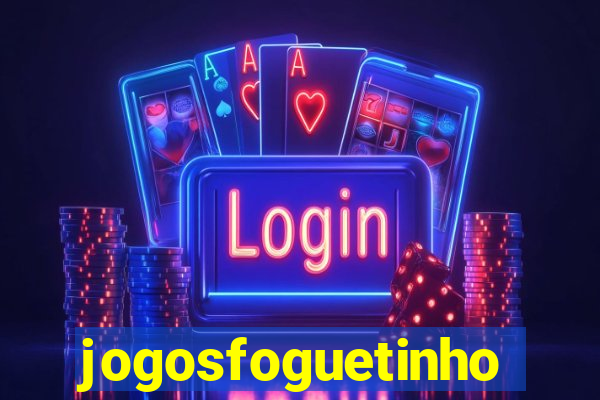 jogosfoguetinho