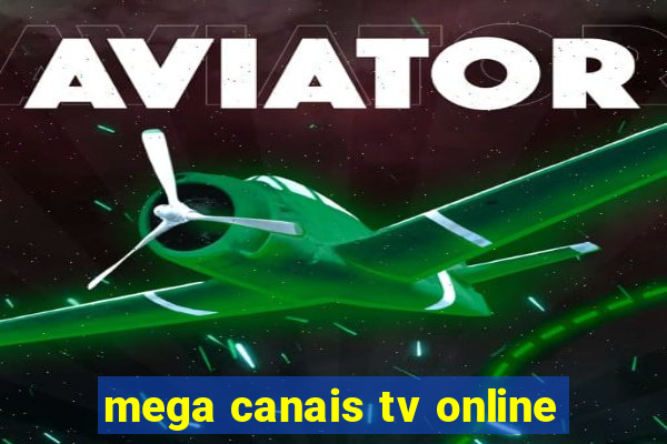 mega canais tv online